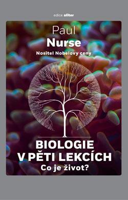 Kniha: Biologie v pěti lekcích - Paul Nurse