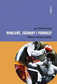 Rivalové, zázraky i podrazy - Filmové obrazy sportu