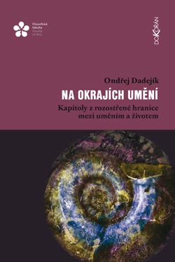 Kniha: Na okrajích umění - Ondřej Dadejík