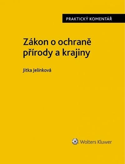 Kniha: Zákon o ochraně přírody a krajiny. Praktický komentář - Jitka Jelínková