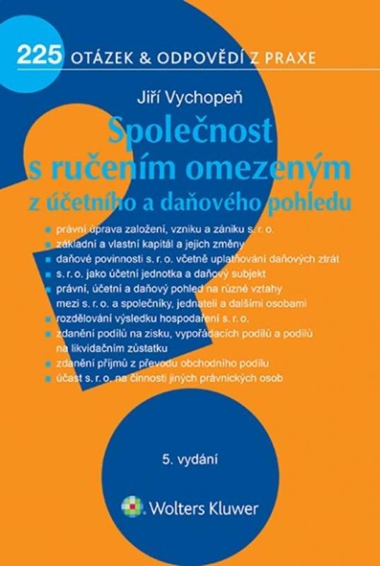 Kniha: Společnost s ručením omezeným z účetního a daňového pohledu - 225 otázek a odpovědí z praxe - Vychopeň Jiří