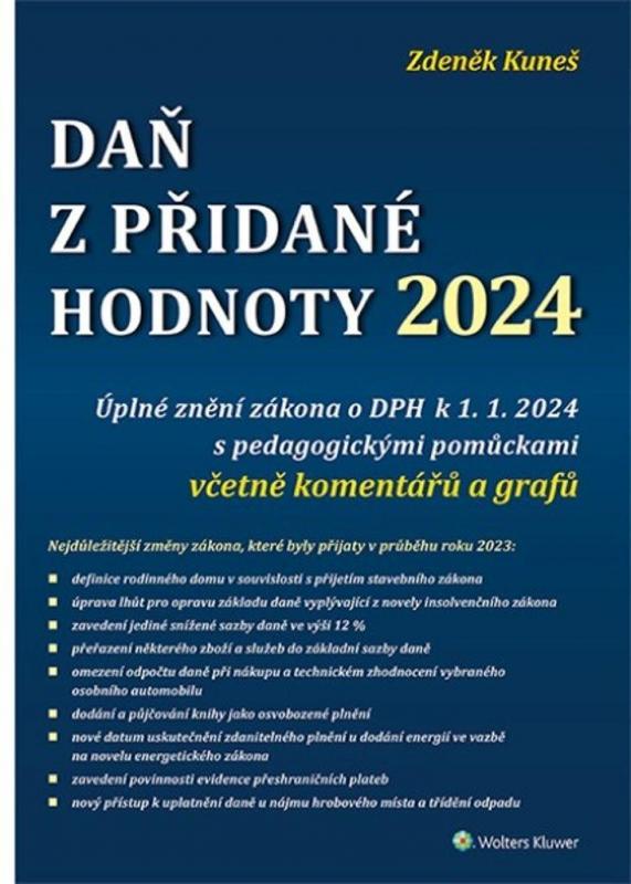 Kniha: Daň z přidané hodnoty 2024 - Úplné znění zákona o DPH k 1. 1. 2024 - Kuneš Zdeněk