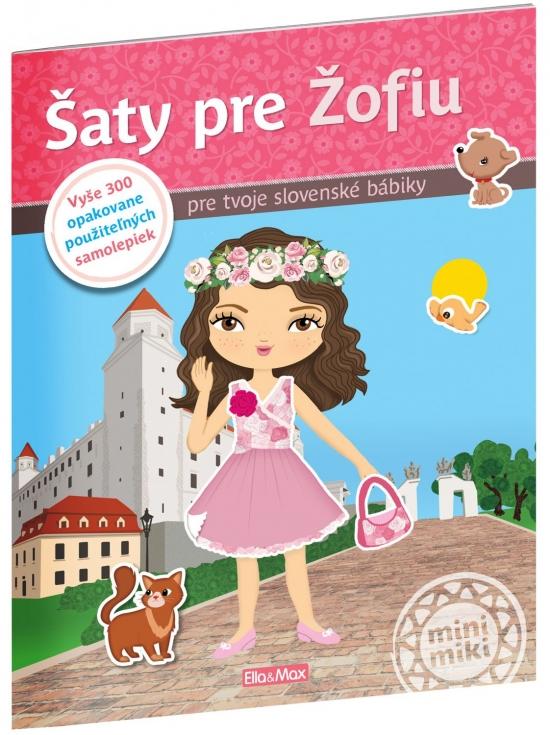 Kniha: Šaty pre ŽOFIU - Kniha samolepiek - Potužníková Ema