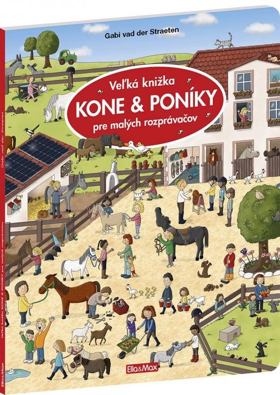 Kniha: Veľká knižka KONE - PONÍKY pre malých rozprávačov - van der Straeten Gabi
