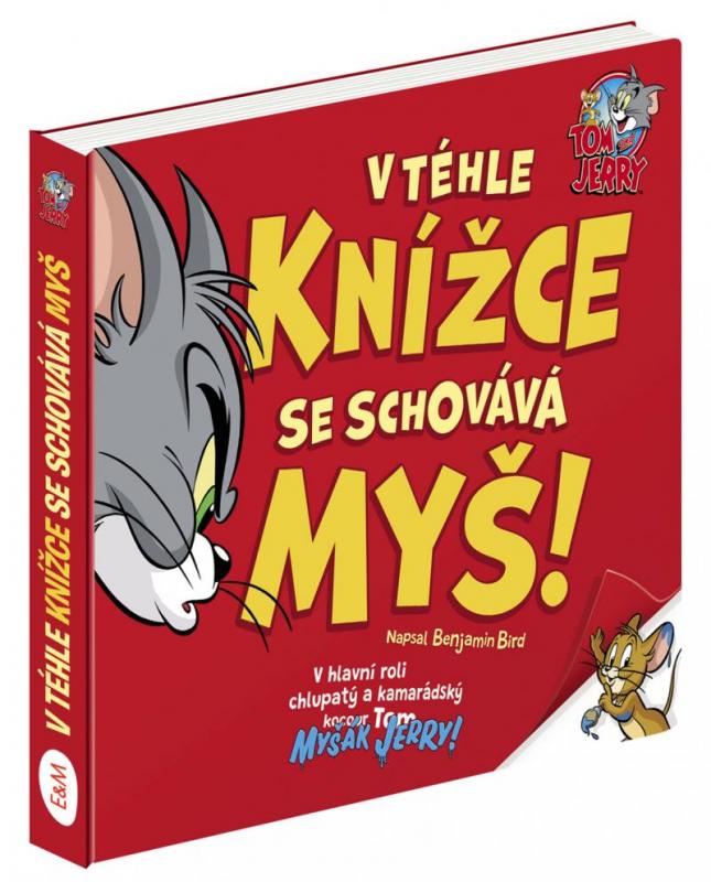 Kniha: Tom a Jerry: V téhle knížce se schovává Myš! - Bird Benjamin