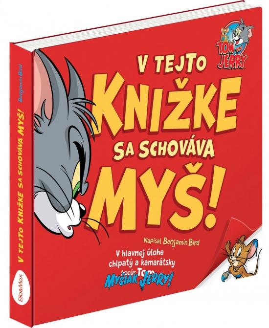 Kniha: TOM - JERRY: V tejto knižke sa schováva MYŠ - Bird Benjamin