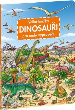 Kniha: Velká knížka DINOSAUŘI pro malé vypravěče - Walther Max