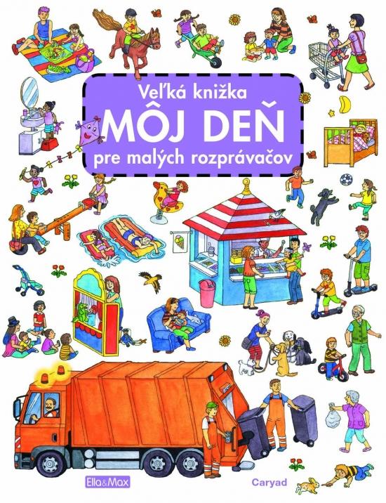 Kniha: Veľká knižka MÔJ DEŇ pre malých rozprávačov - nové vydanieautor neuvedený