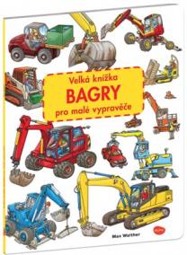 Velká knížka - BAGRY pro malé vypravěče