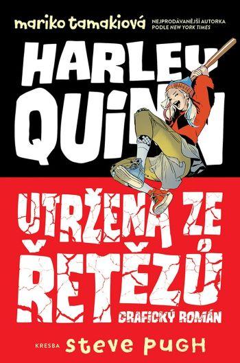 Kniha: Harley Quinn: Utržená ze řetězů - Mariko Tamakiová