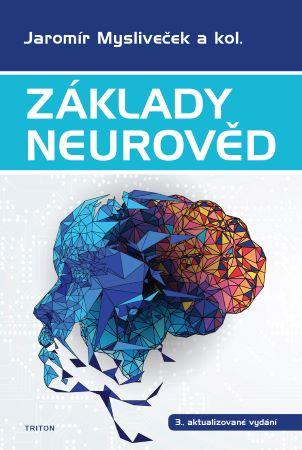 Kniha: Základy neurověd (3. aktualizované vydání) - Jaromír Mysliveček
