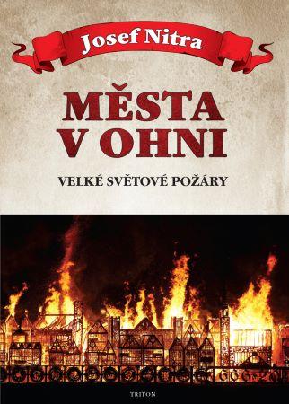Kniha: Města v ohni - Josef Nitra