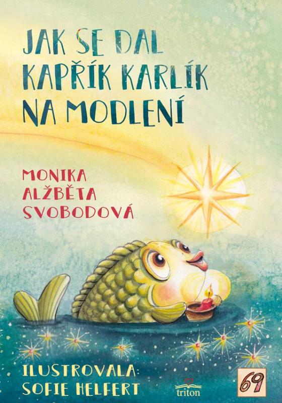 Kniha: Jak se dal kapřík Karlík na modlení - Svobodová Monika Alžběta