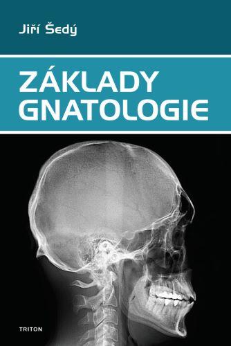 Kniha: Základy gnatologie - Jiří Šedý