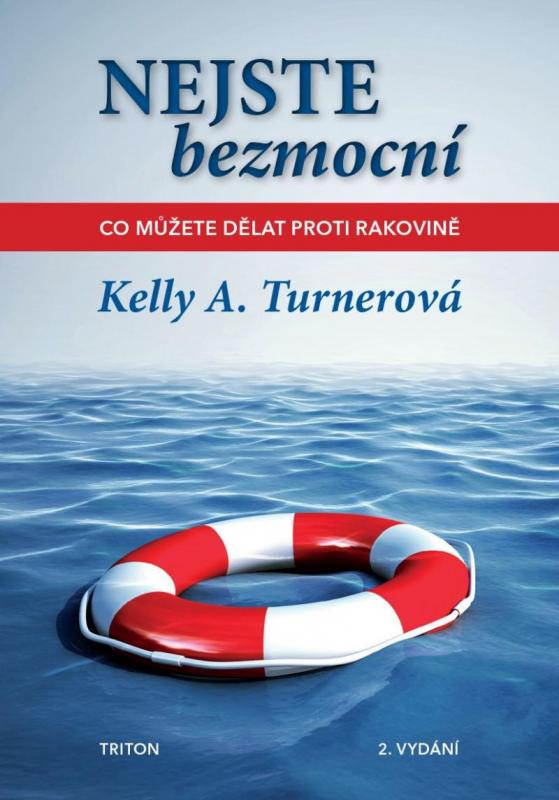 Kniha: Nejste bezmocní - Co můžete dělat proti rakovině - Turnerová Kelly A.