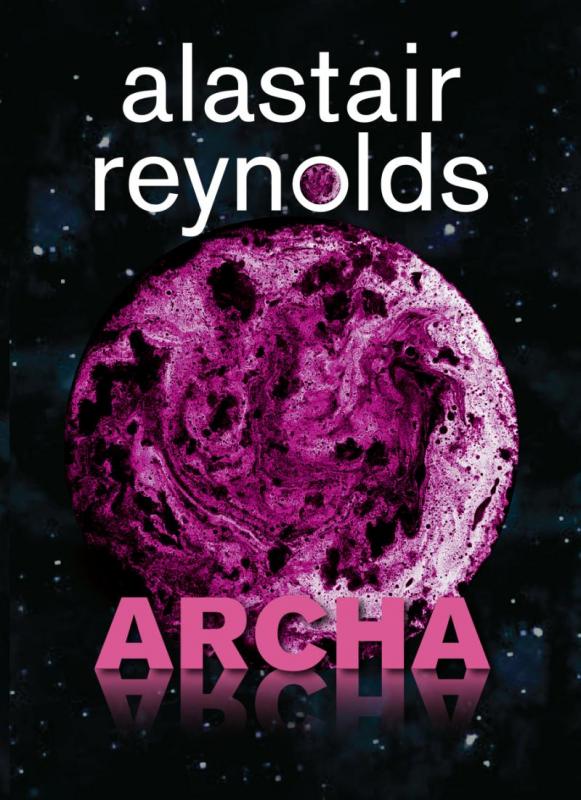 Kniha: Archa - Reynolds Alastair