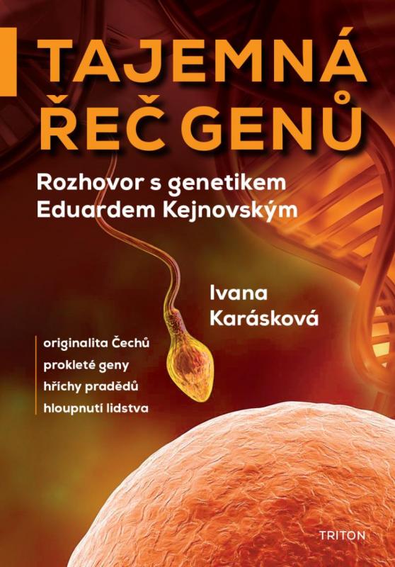 Kniha: Tajemná řeč genů - Rozhovor s genetikem Eduardem Kejnovským - Karásková Ivana