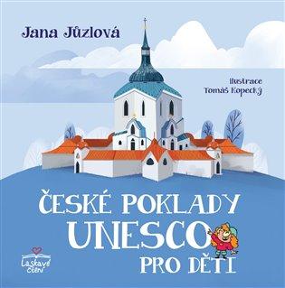 Kniha: České poklady UNESCO pro děti - Jůzlová Jana