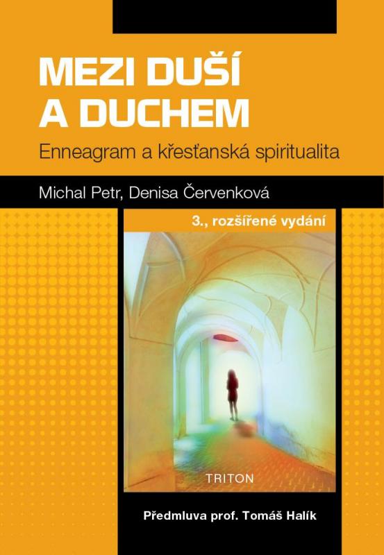 Kniha: Mezi duší a duchem - Enneagram a křesťanská spiritualita - Petr, Denisa Červenková Michal