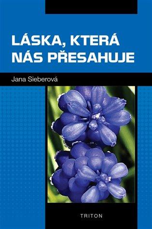 Kniha: Láska, která nás přesahuje - Sieberová, Jana