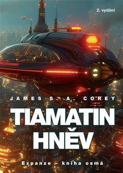 Kniha: Tiamatin hněv (2. vydání) - James S. A. Corey