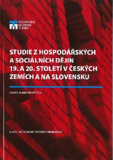 Kniha: Studie z hospodářských a sociálních dějin 19. a 20. století v českých zemích a na Slovensku - Radek Slabotínský