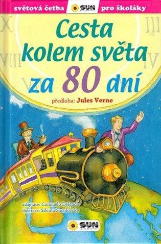 Kniha: Cesta kolem světa za 80 dní - Světová četba pro školáky - Verne Jules