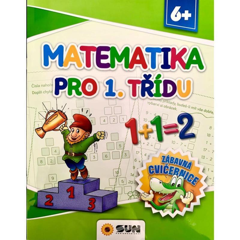 Kniha: Matematika pro 1. třídu - Zábavná cvičebnice 6+autor neuvedený