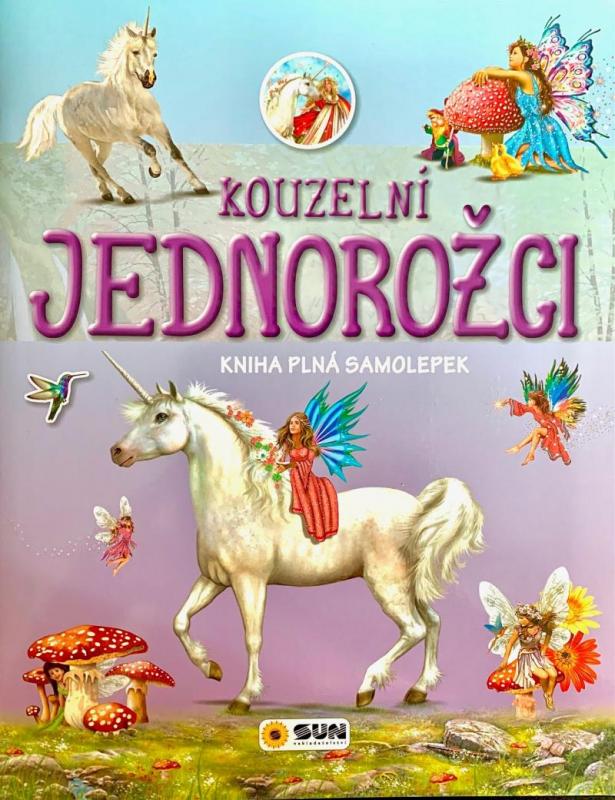 Kniha: Kouzelní jednorožci - Kniha plná samolepekautor neuvedený