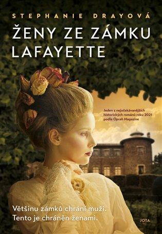 Kniha: Ženy ze zámku Lafayette - Drayová Stephanie
