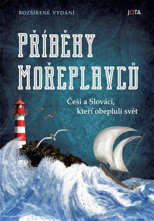 Kniha: Příběhy mořeplavců - Češi a Slováci, kteří obepluli světkolektív autorov