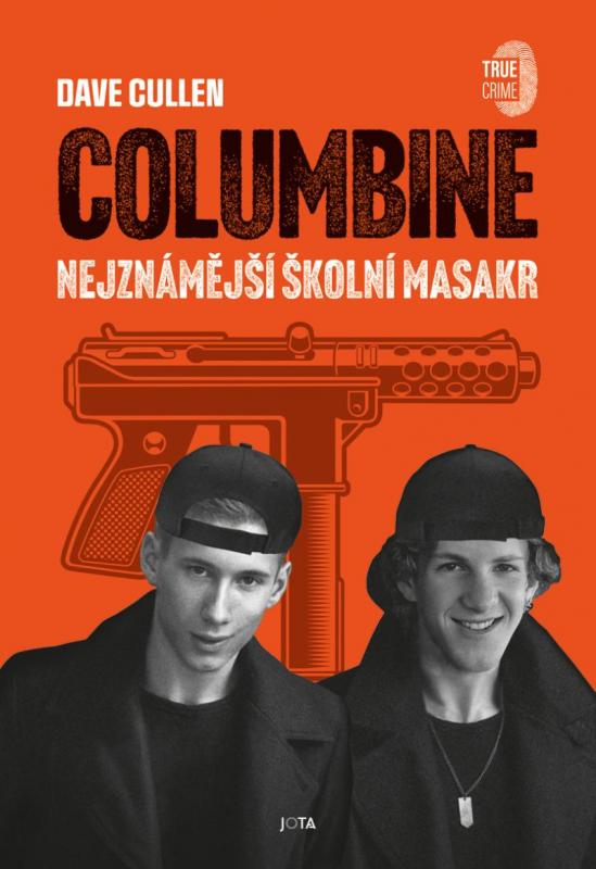 Kniha: Columbine - Nejznámější školní masakr - Cullen Dave