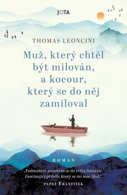 Kniha: Muž, který chtěl být milován, a kocour, který se do něj zamiloval - Leoncini Thomas