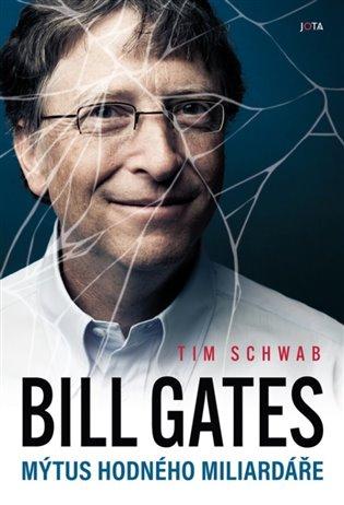 Kniha: Bill Gates. Mýtus hodného miliardáře - Schwab, Tim