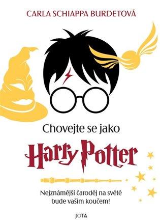 Kniha: Chovejte se jako Harry Potter - Burdetová, Carla Schiappa