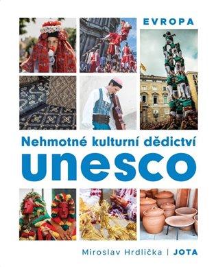 Kniha: Nehmotné kulturní dědictví UNESCO - Evropa - Hrdlička, Miroslav