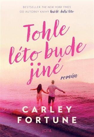 Kniha: Tohle léto bude jiné - Fortune, Carley