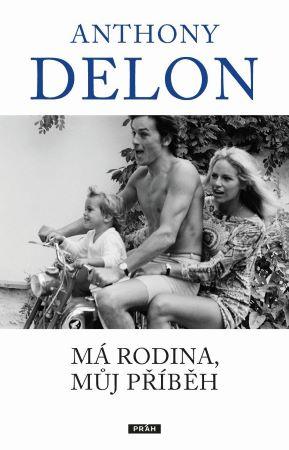 Kniha: Má rodina, můj příběh - Anthony Delon