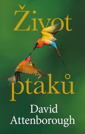 Kniha: Život ptáků - Attenborough David