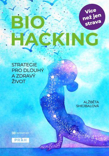 Kniha: Biohacking - Alžběta Shejbalová