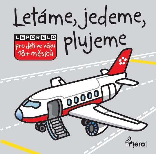 Kniha: Létáme, jedeme, plujeme - leporeloautor neuvedený