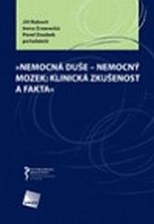 Kniha: Nemocná duše - nemocný mozek: klinická zkušenost a fakta - Jiří Raboch