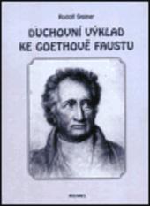 Kniha: Duchovní výklad ke Goethově Faustu - Rudolf Steiner