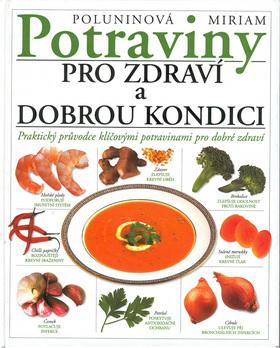 Kniha: Potraviny pro zdrav.a dobrou - Miriam Poluninová
