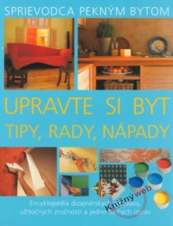 Kniha: Upravte si byt tipy,rady,nápady - Cassel, Parham, Clotierová