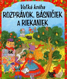 Kniha: Veľká kniha rozprávok, básničiek a riekaniekautor neuvedený