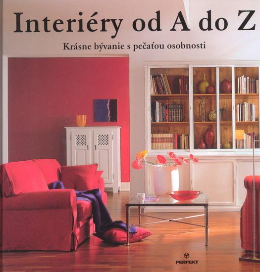 Kniha: Interiéry od A do Z - Bayer Klaus M.