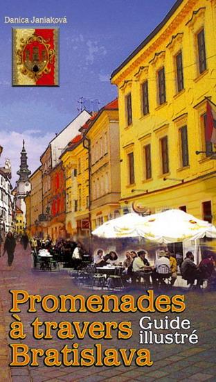 Promenades á travers Bratislava - Guide illustré