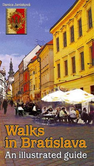 Kniha: Walks in Bratislava - An illustr. guide - Janiaková Danica