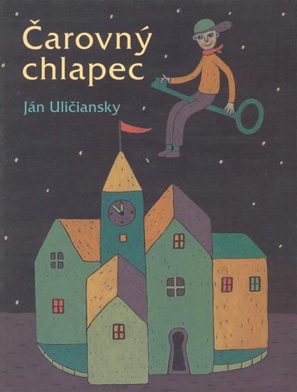 Kniha: Čarovný chlapec - Uličiansky Ján